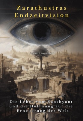 Zarathustras Endzeitvision