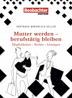 Mutter werden – berufstätig bleiben