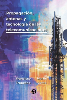 Propagación, antenas y tecnología de las telecomunicaciones