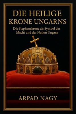Die Heilige Krone Ungarns
