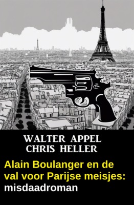 Alain Boulanger en de val voor Parijse meisjes: misdaadroman