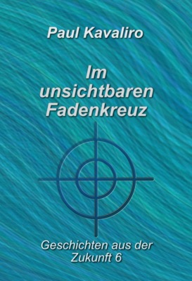 Im unsichtbaren Fadenkreuz
