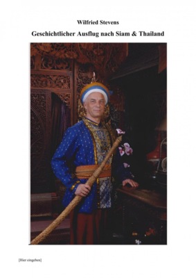 Geschichtlicher Ausflug nach Siam & Thailand
