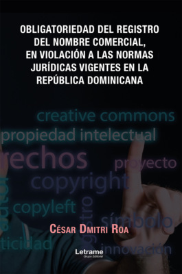 Obligatoriedad del registro del nombre comercial, en violación a las normas jurídicas vigentes en la República Dominicana