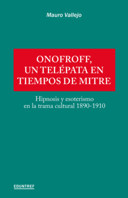 Onofroff, un telépata en tiempos de Mitre