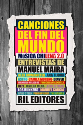 Canciones del fin del mundo: música chilena 2.0