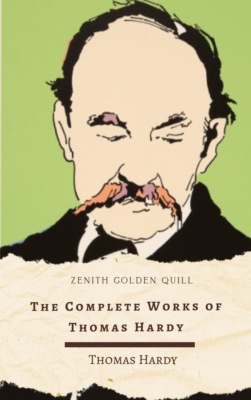The Complete Works of Thomas Hardy