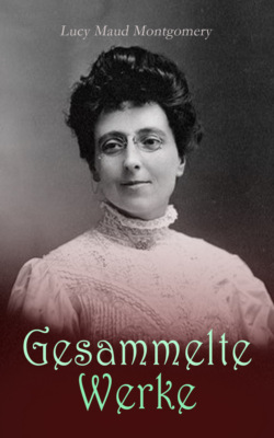 Lucy Maud Montgomery - Gesammelte Werke 
