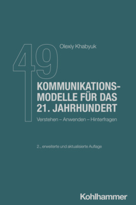 49 Kommunikationsmodelle für das 21. Jahrhundert