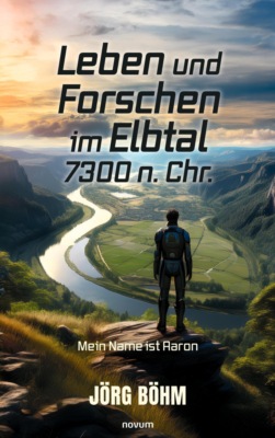 Leben und Forschen im Elbtal 7300 n. Chr.