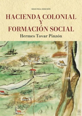 Hacienda colonial y formación social