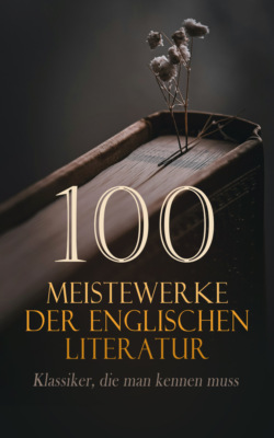 100 Meisterwerke der englischen Literatur - Klassiker, die man kennen muss