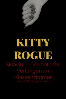 Sklavin J – Verbotenes Verlangen im Klassenzimmer