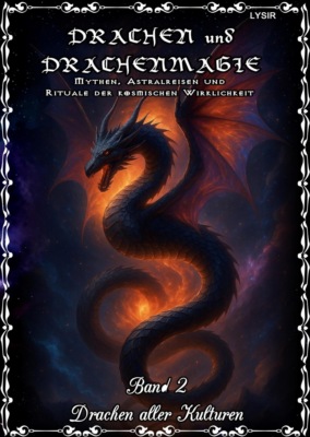 Drachen und Drachenmagie - Band 2 - Drachen aller Kulturen