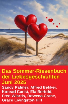 Das Sommer-Riesenbuch der Liebesgeschichten Juni 2025