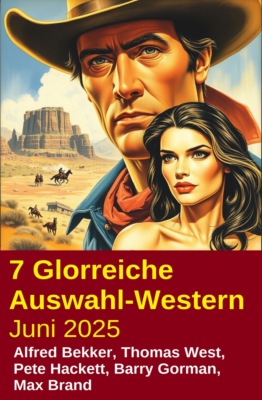 7 Glorreiche Auswahl-Western Juni 2025