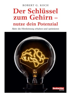 Der Schlüssel zum Gehirn – nutze dein Potenzial
