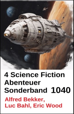 4 Science Fiction Abenteuer Sonderband 1040