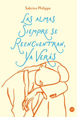 Las alamas siempre se reencuentran, Ya verás..
