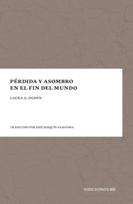 Pérdida y asombro en el fin del mundo