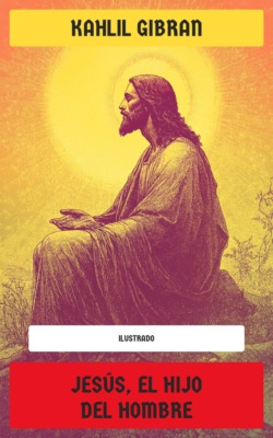 Jesús, el Hijo del Hombre (Ilustrado)
