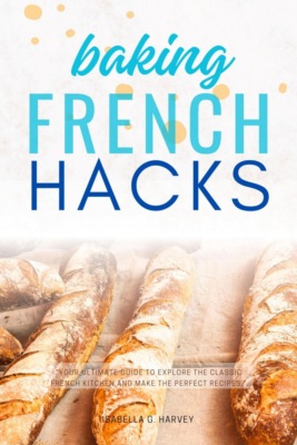 French Baking Hacks:::