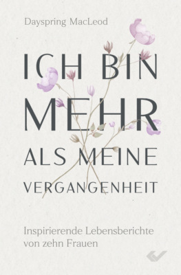 Ich bin mehr als meine Vergangenheit