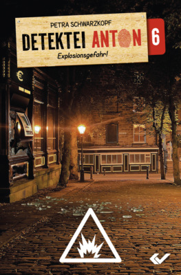 Detektei Anton: Explosionsgefahr!