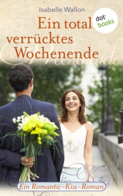 Ein total verrücktes Wochenende