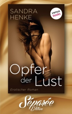 Opfer der Lust - Séparée-Edition: Band 12
