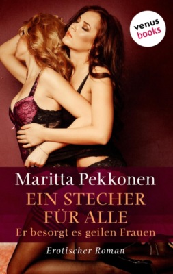 Ein Stecher für alle – Er besorgt es geilen Frauen