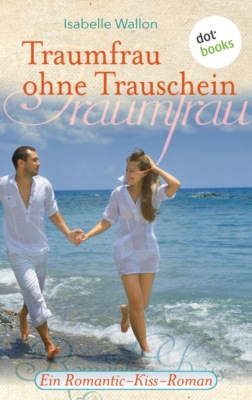 Traumfrau ohne Trauschein