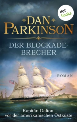 Der Blockadebrecher – Kapitän Dalton vor der amerikanischen Ostküste