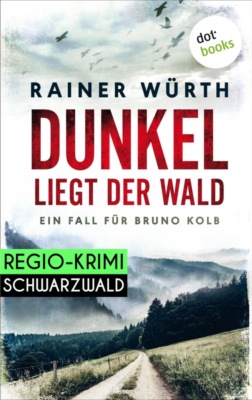 Dunkel liegt der Wald: Ein Fall für Bruno Kolb - Band 2