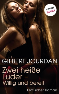 Zwei heiße Luder - Willig und bereit