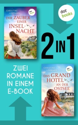 Der Zauber einer Inselnacht & Das Grand Hotel an der Ostsee