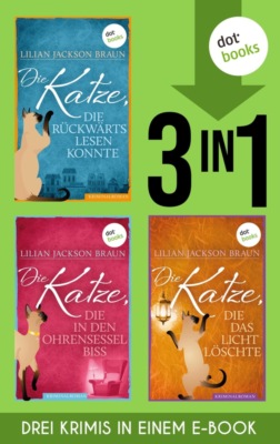 Die Katze, die rückwärts lesen konnte & Die Katze, die in den Ohrensessel biss & Die Katze, die …