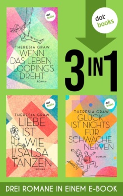 Glück ist nichts für schwache Nerven, Liebe ist wie Salsa tanzen & Wenn das Leben ….