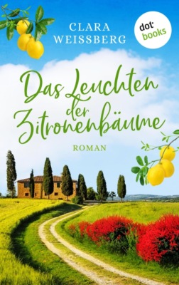 Das Leuchten der Zitronenbäume – oder: Toskanafrühling