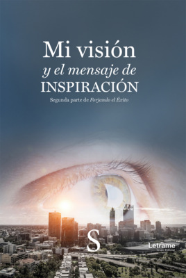 Mi visión y el mensaje de inspiración