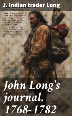 John Long's journal, 1768-1782