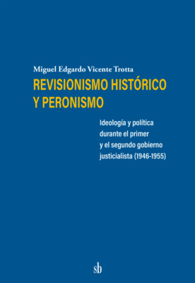 Revisionismo histórico y peronismo