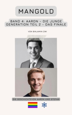 Mangold Band 4: Aaron – Die junge Generation – Teil 2 - Das Finale