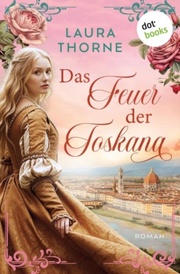 Das Feuer der Toskana