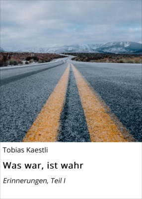 Was war, ist wahr