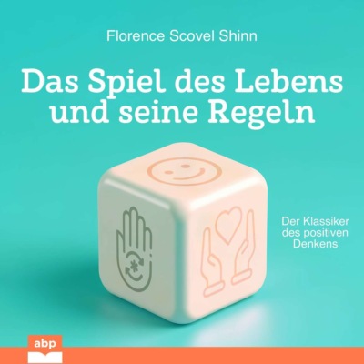 Das Spiel des Lebens und seine Regeln (Ungekürzt)
