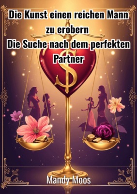 Die Kunst einen reichen Mann zu erobern