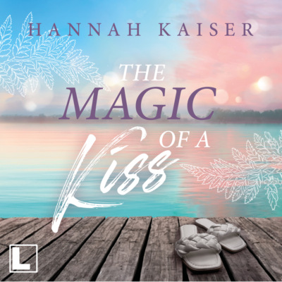 The Magic of a Kiss (ungekürzt)