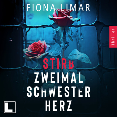Stirb zweimal Schwesterherz - Psychiatrie-Thriller, Band 1 (ungekürzt)