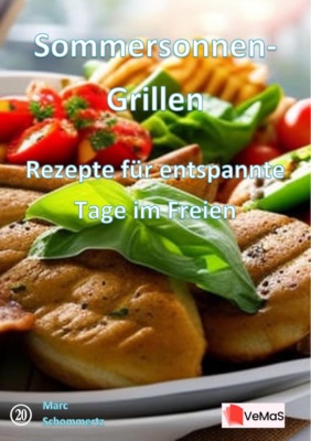 Sommersonnen‑Grillen - Rezepte für entspannte Tage im Freien